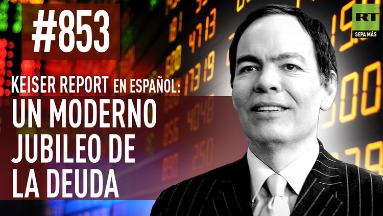2015-12-24 - Keiser report en español: Un moderno jubileo de la deuda (E853)