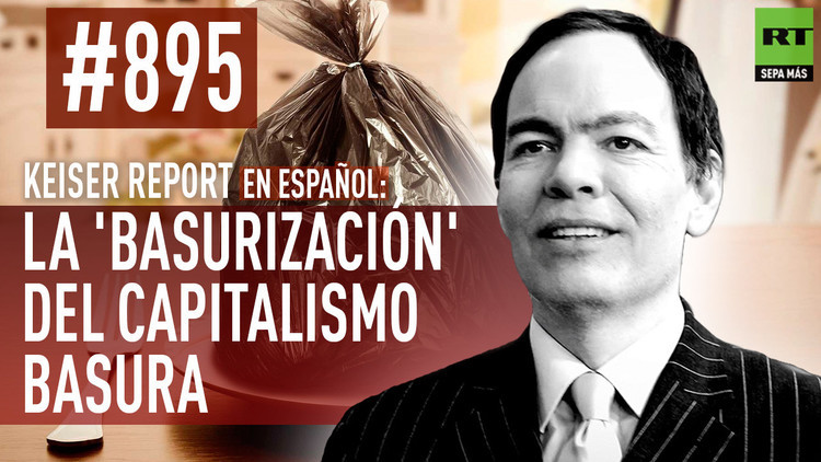 2016-03-31 - Keiser Report en español: La 'basurización' del capitalismo basura (E895)