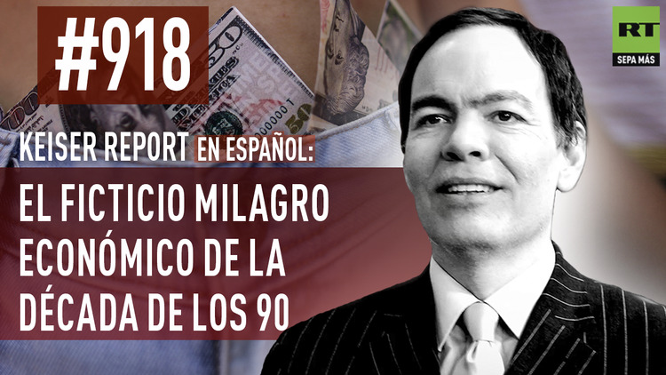 2016-05-24 - Keiser Report en español: El ficticio milagro económico de la década de los 90 (E918)