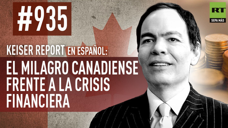 2016-07-02 - Keiser Report en español: El milagro canadiense frente a la crisis financiera (E935)