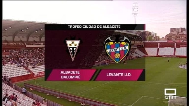 Trofeo Ciudad de Albacete: Albacete Balompié - Levante UD 06/08/2018
