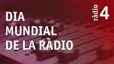 Ràdio 4 celebra el Dia Mundial de la Ràdio