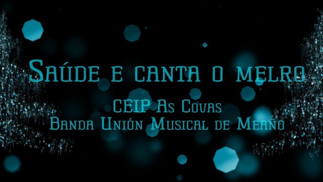 Canción gañadora do 2019: 'Saúde e canta o melro' - CEIP As Covas e a Banda Unión Musical de Meaño - 11/12/2019 17:30