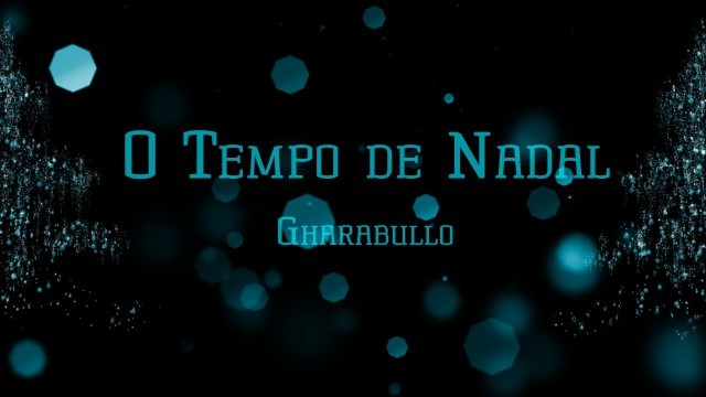 'O tempo de Nadal' - Gharabullo - 11/12/2019 17:20