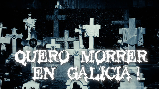 Quero morrer en Galicia - 29/10/2019 22:00