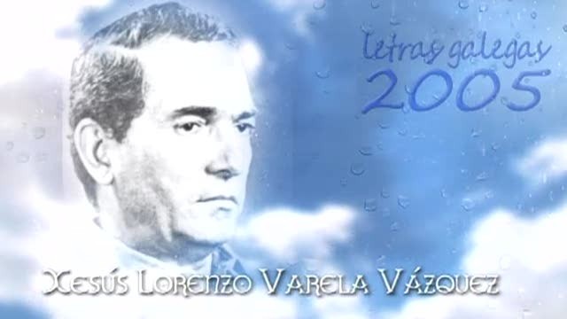 Xesús Lorenzo Varela. Letras galegas 2005 - 16/07/2012 00:00