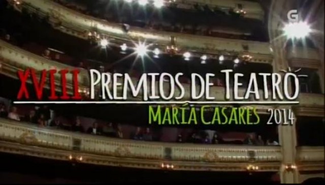 XVIII Premios de teatro María Casares 2014 - 27/03/2014 23:45